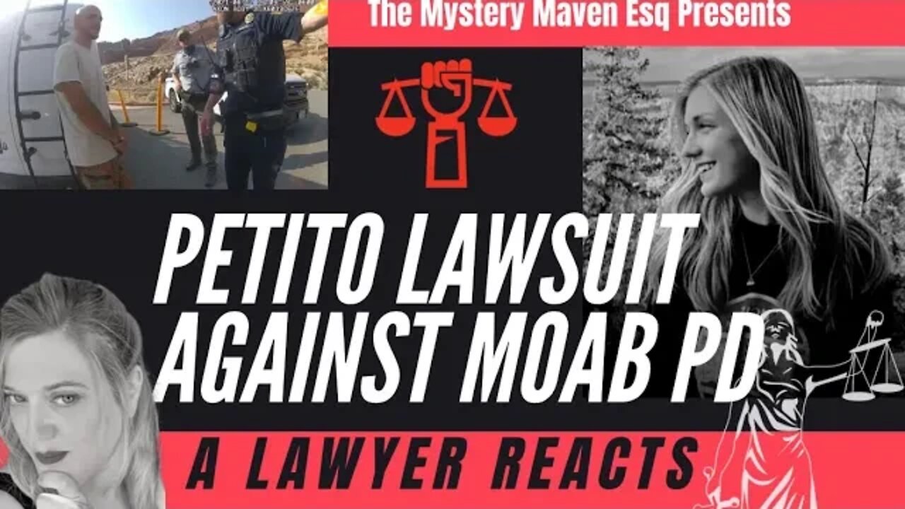 Petito Lawsuit Against Moab PD - A Lawyer Reacts