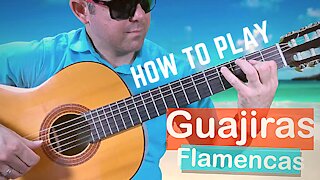 How to Play Guajiras Flamencas (Progressive Study) | Flamenco Guitar Tutorial | Guitarra Flamenca