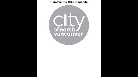 Stop the dildo agenda North Vancouver City Hall