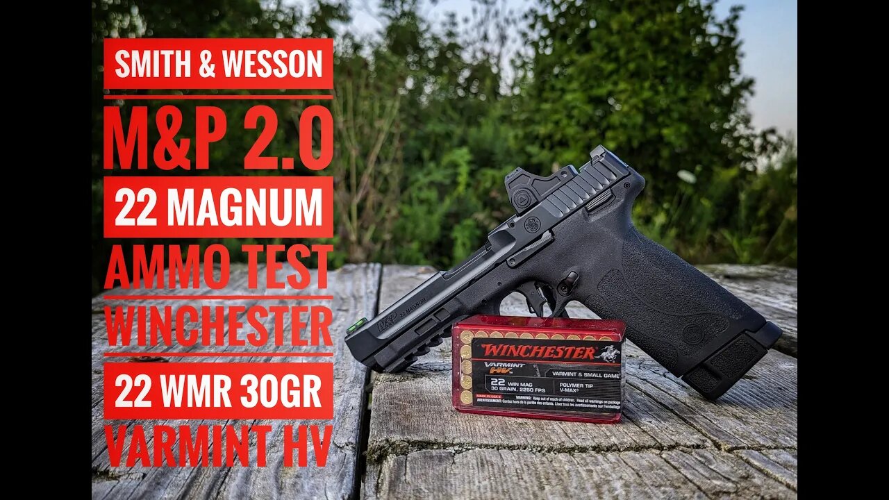 Smith & Wesson M&P 2.0 22 Magnum Ammo Test - Winchester 22 WMR 30gr Varmint HV