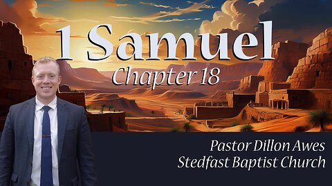 1 Samuel 18 - Pastor Dillon Awes | Anchor Baptist Church