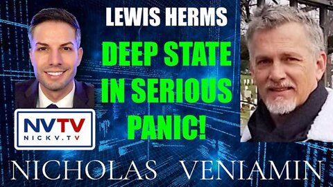 NICHOLAS VENIAMIN 3/16/2022 : LEWIS HERMS DISCUSSES DEEP STATE IN SERIOUS PANIC