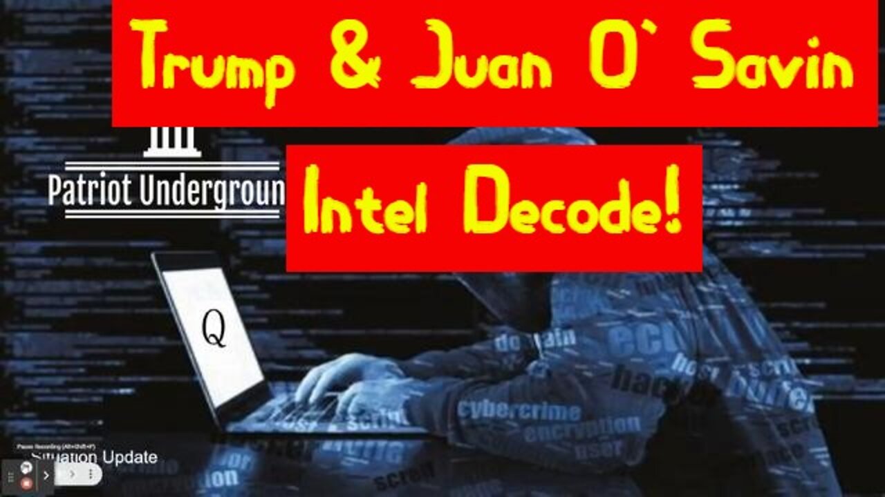 Patriot Underground Ep246 ~ Trump & Juan O' Savin Intel Decode!