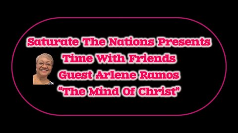 Time With Friends: “The Mind of Christ,” with guest Arlene Ramos