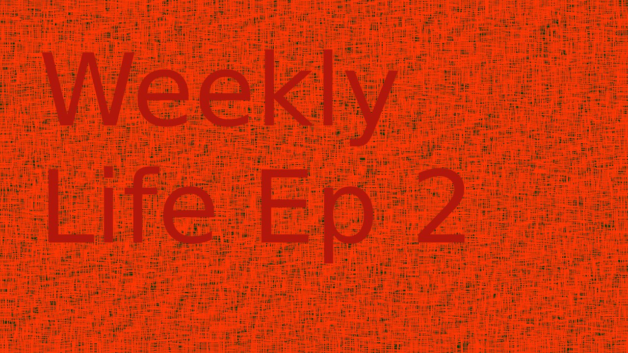 Weekly Life EP 2