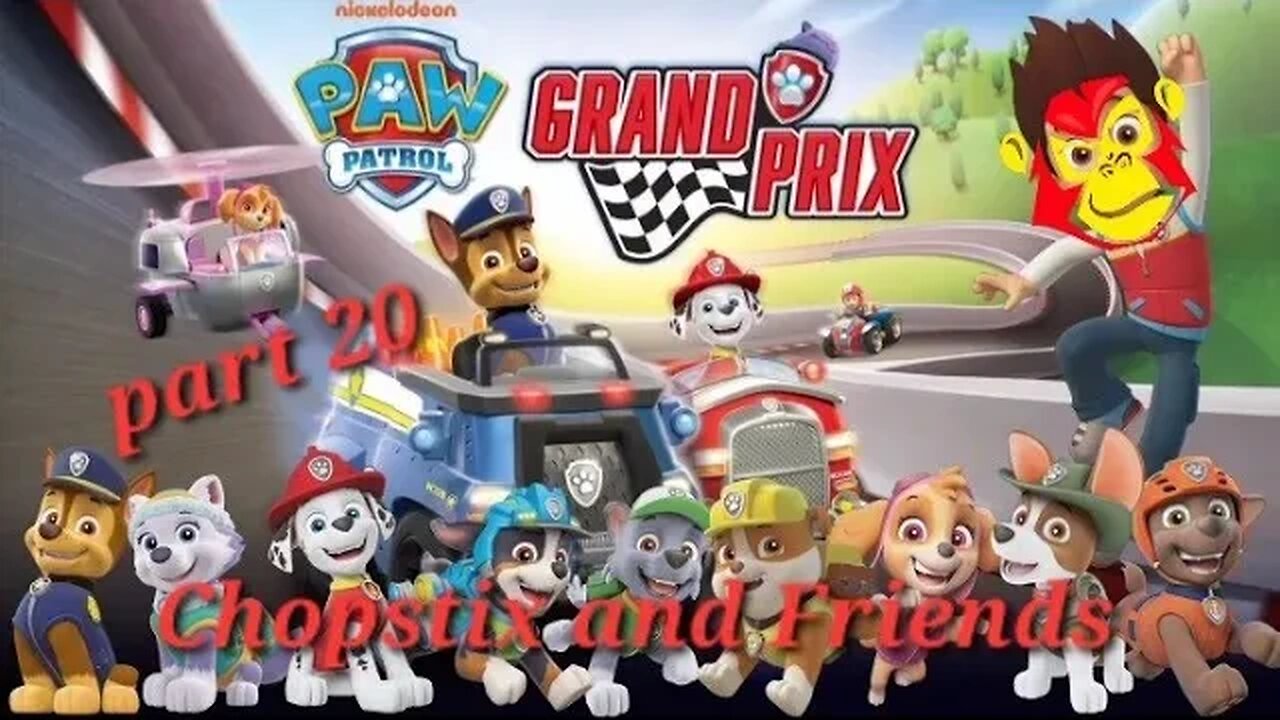 Chopstix and Friends! PAW Patrol Grand Prix - part 20! #chopstixandfriends #pawpatrol #grandprix