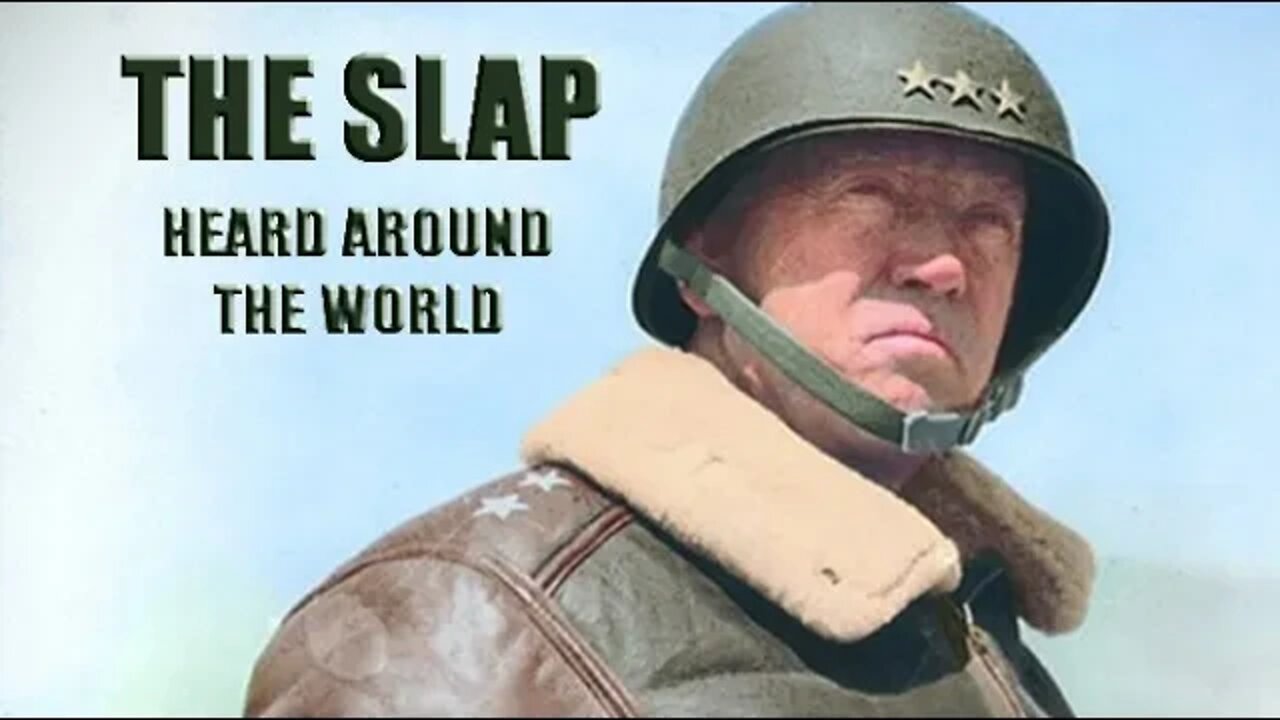 PATTON - THE SLAP LEADERSHIP SEX AND BATTLE. WHAT IS OK?