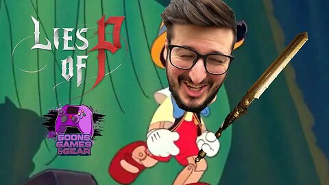 Pinocchio Has No Strings | GGG Plays Lies Of P