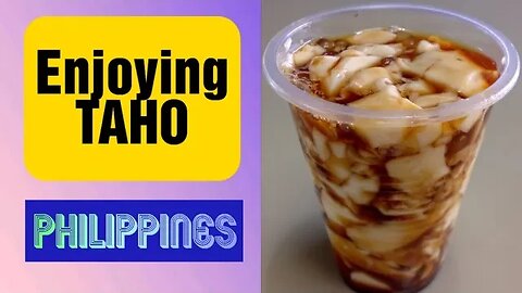 PHILIPPINES: ENJOYING TAHO!