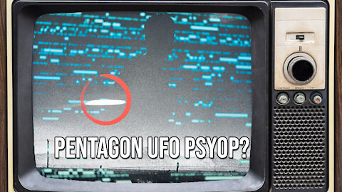 Is the Pentagon Running a UFO PsyOp?