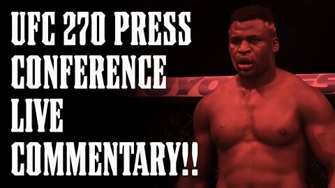 UFC 270 PRESS CONFERENCE LIVE COMMENTARY (+ B00BIES)