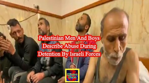 Palestinian men and boys describe abuse during detention by Israeli forces