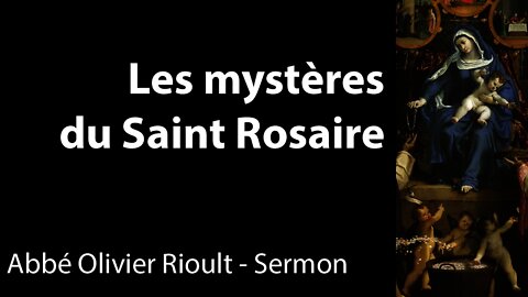 Les mystères du Saint Rosaire - Sermon