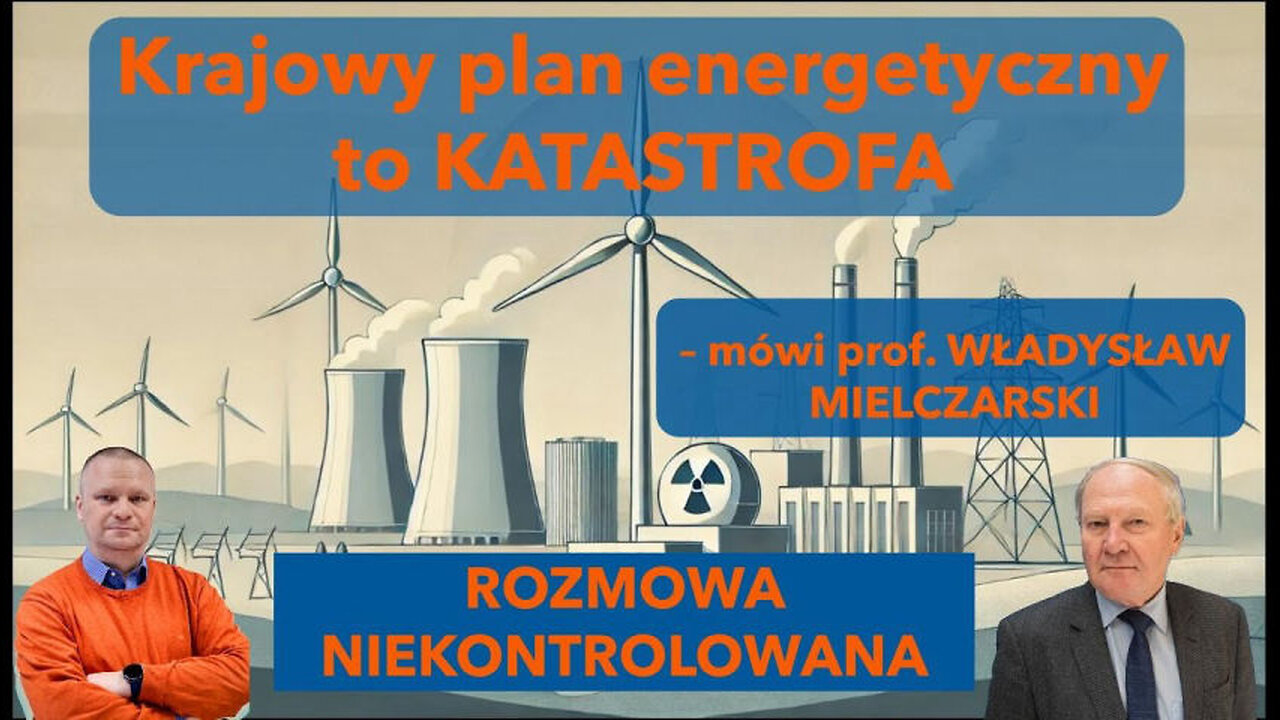 Krajowy plan energetyczny to katastrofa! Prof. Władysław Mielczarski w "Rozmowie Niekontrolowanej"