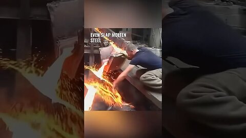 He Slaps Molten Steel With Hands? 😲