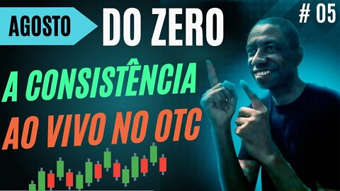 Do Zero a Consistência em Opções Binárias Ao Vivo no OTC | IQ OPTION #05