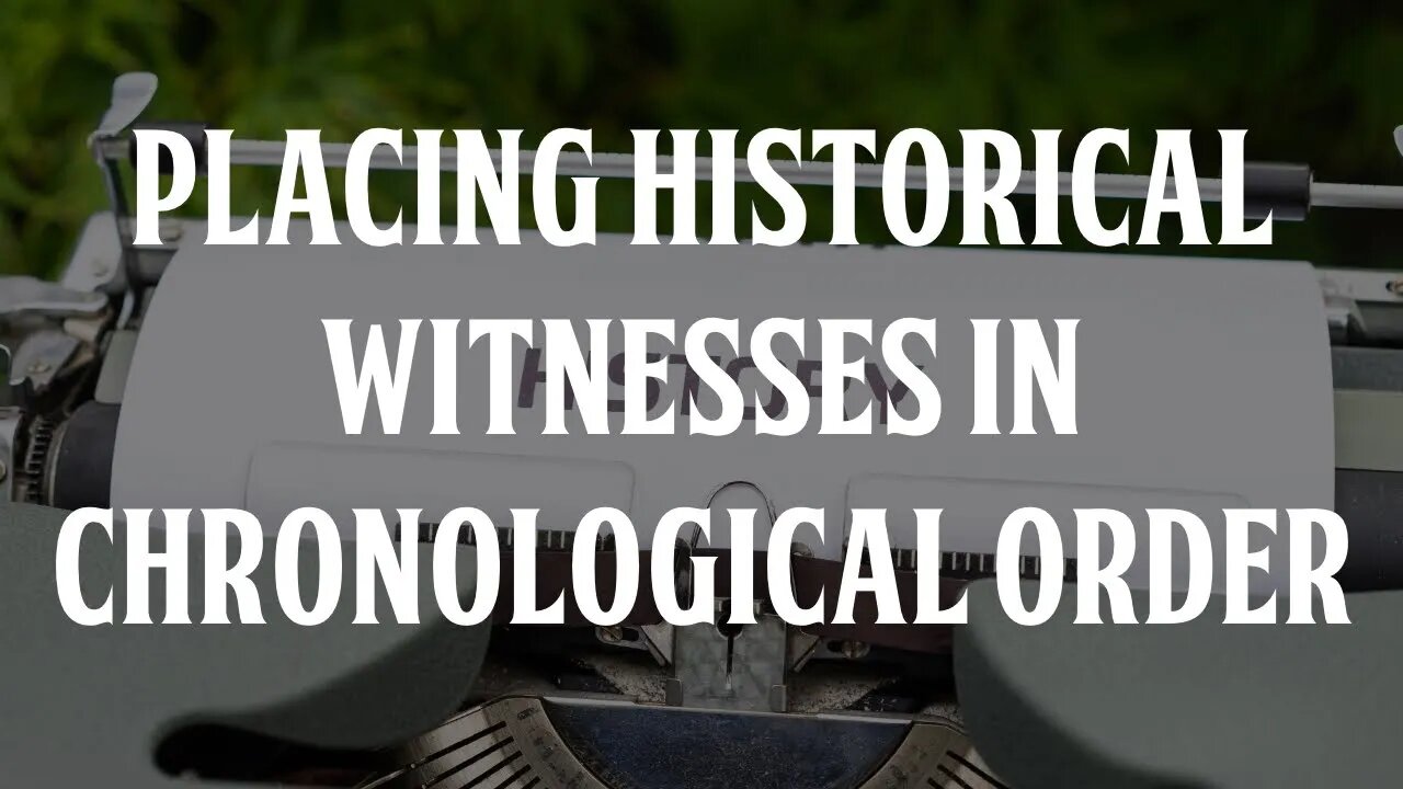 Placing Historical Witnesses in Chronological Order