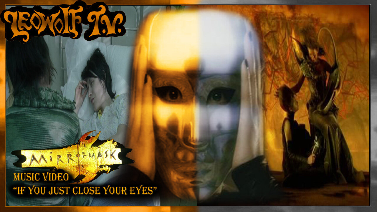 LWTV S.8: Mirror Mask music video "If you just close your eyes"