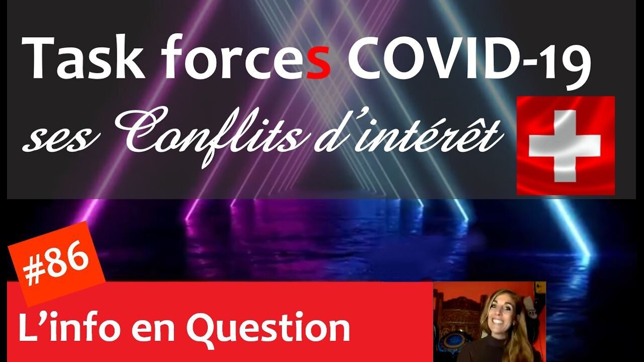 Task Forces COVID-19 de Suisse 🇨🇭 Conflits d'intérêts et cachotteries