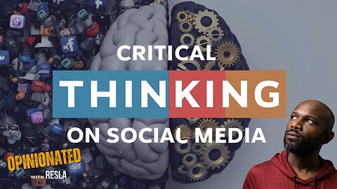 Opinionated | Ep. 14 | Critical Thinking on Social Media