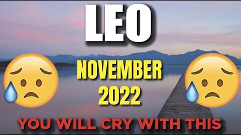 Leo ♌️ 😭 YOU WILL CRY WITH THIS 😭 Horoscope for Today NOVEMBER 2022 ♌️ Leo tarot ♌️