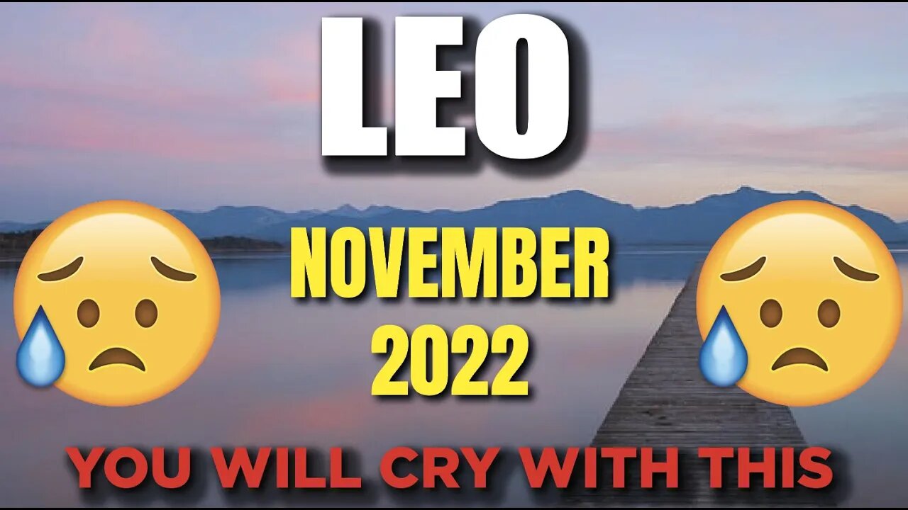Leo ♌️ 😭 YOU WILL CRY WITH THIS 😭 Horoscope for Today NOVEMBER 2022 ♌️ Leo tarot ♌️
