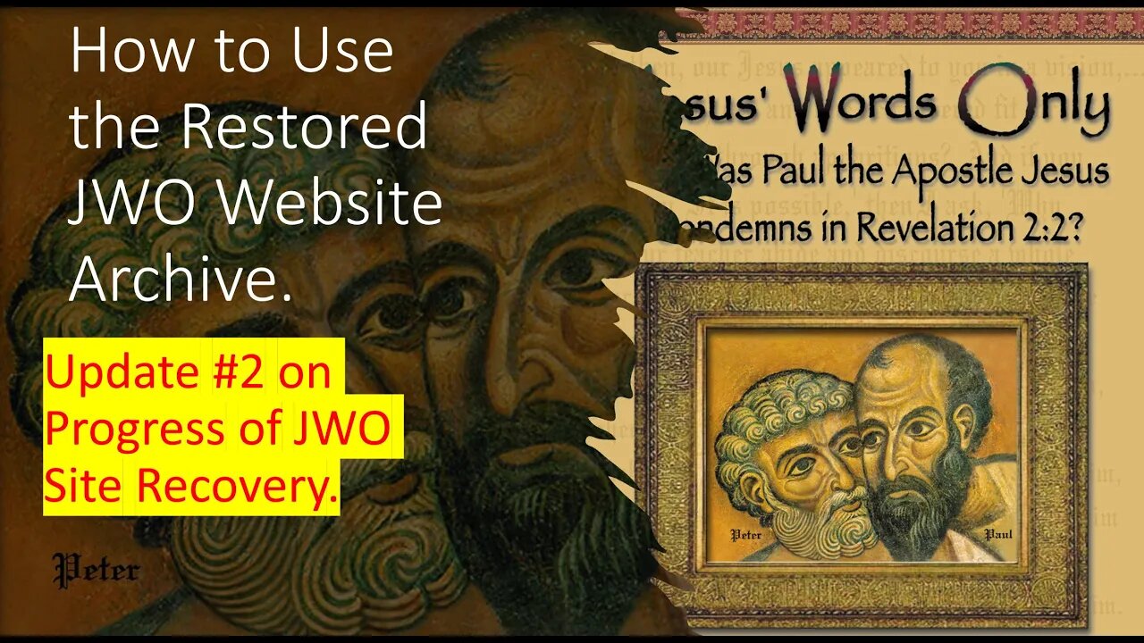 Update #2 on JWO Restored. How to Use the Restored JWO Archive Site -- jesuswordsonly.org