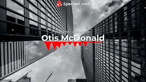 Hello Mr. Princeton - By Otis McDonald
