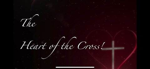 The “Heart of the Cross” with Curtis Pruett Tuesday April 6th, 2021
