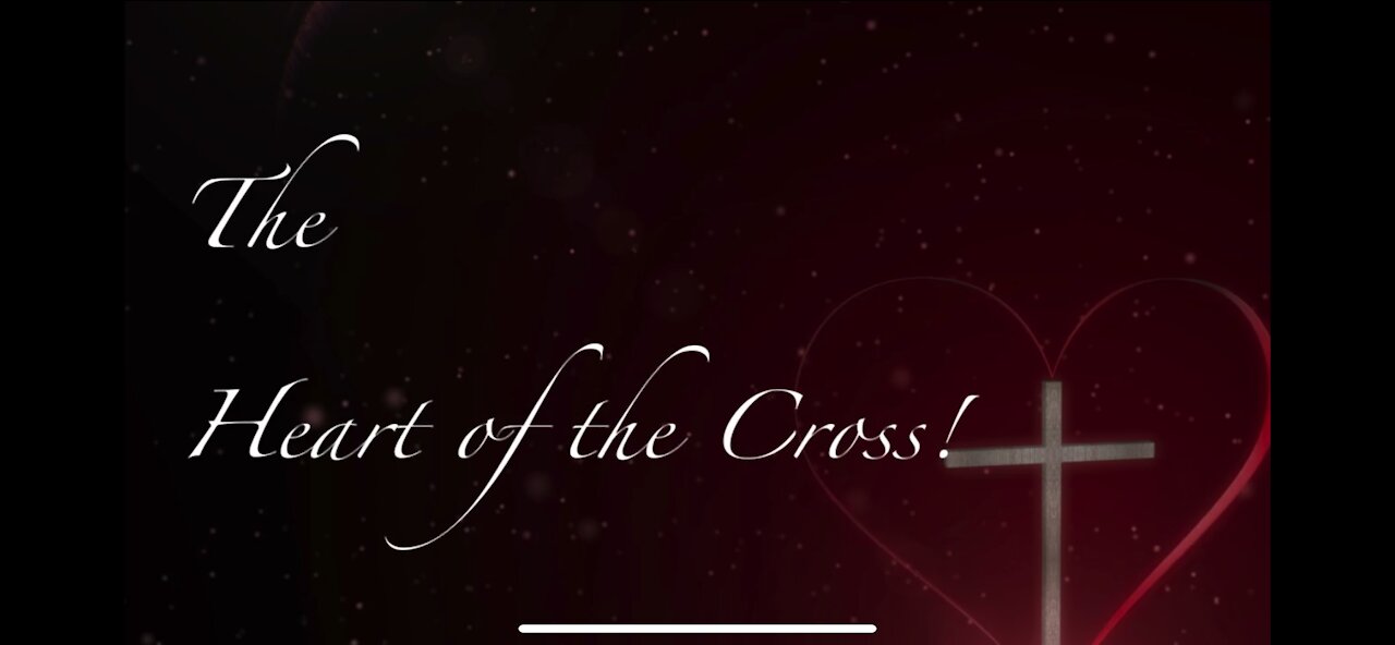 The “Heart of the Cross” with Curtis Pruett Tuesday April 6th, 2021