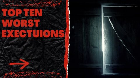 Top Ten Worst Types Executions in History