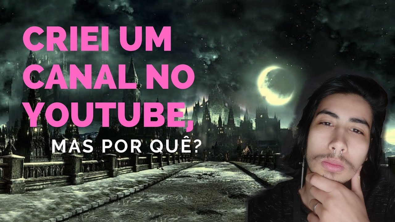 Porquê criei este canal