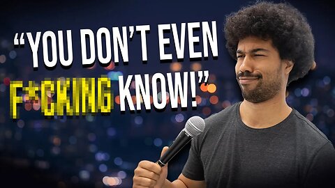 You Don't Even F*CKING Know! - Stand Up | Che Durena