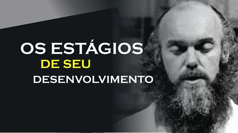 EXISTEM ESTÁGIOS DE DESENVOLVIMENTO, RAM DASS DUBLADO, ECKHART TOLLE DUBLADO