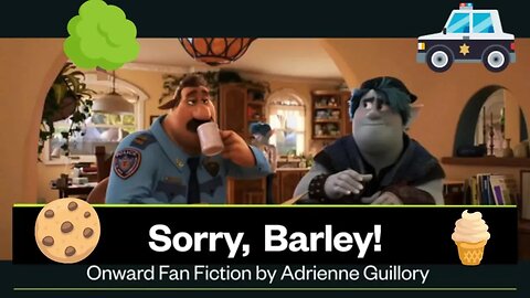 Onward Fan Fiction Sorry, Barley! 🚓