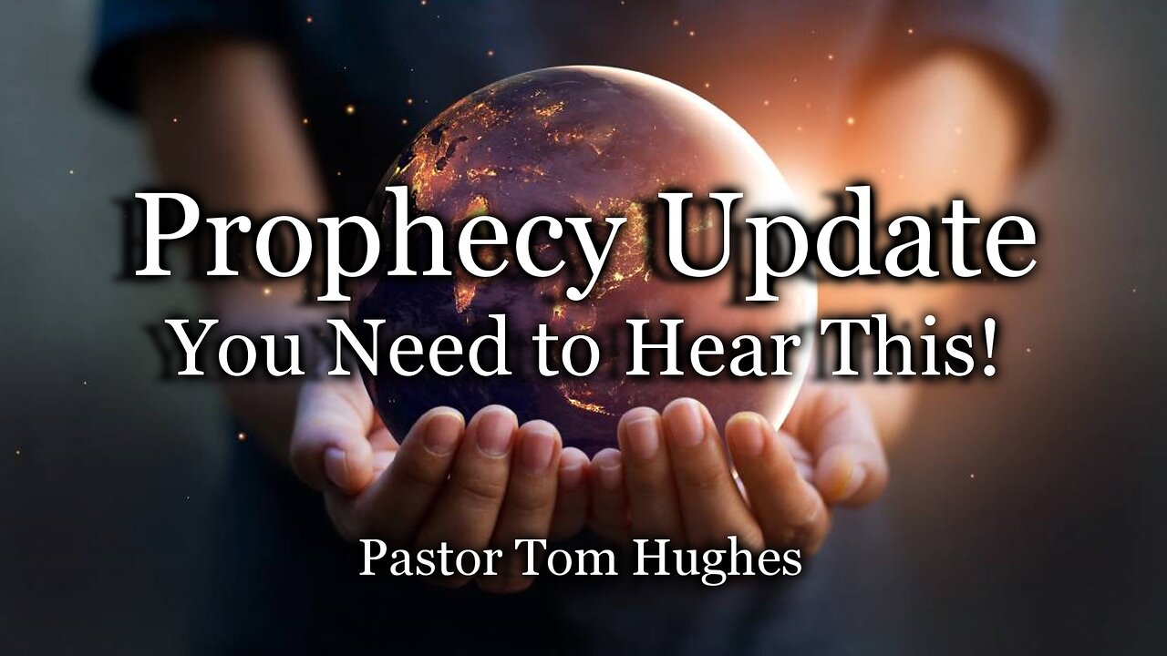 Prophecy Update: You Need to Hear This!