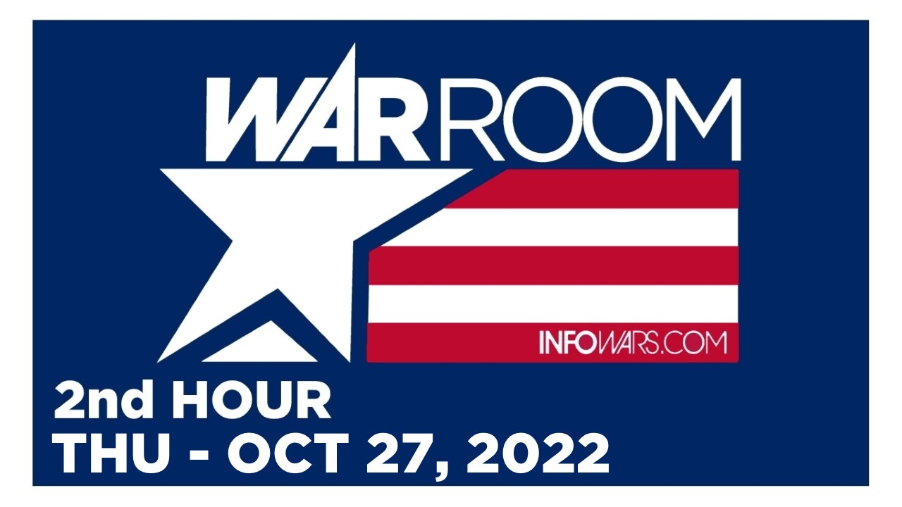 WAR ROOM [2 of 3] Thursday 10/27/22 • News, Calls, Reports & Analysis • Infowars