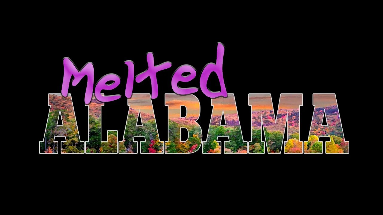 The MELTED States of AMERICA #1 - ALABAMA