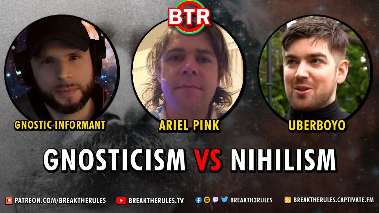 Gnosticism VS Nihilism Ft. Ariel Pink, @Uberboyo, & @Gnostic Informant