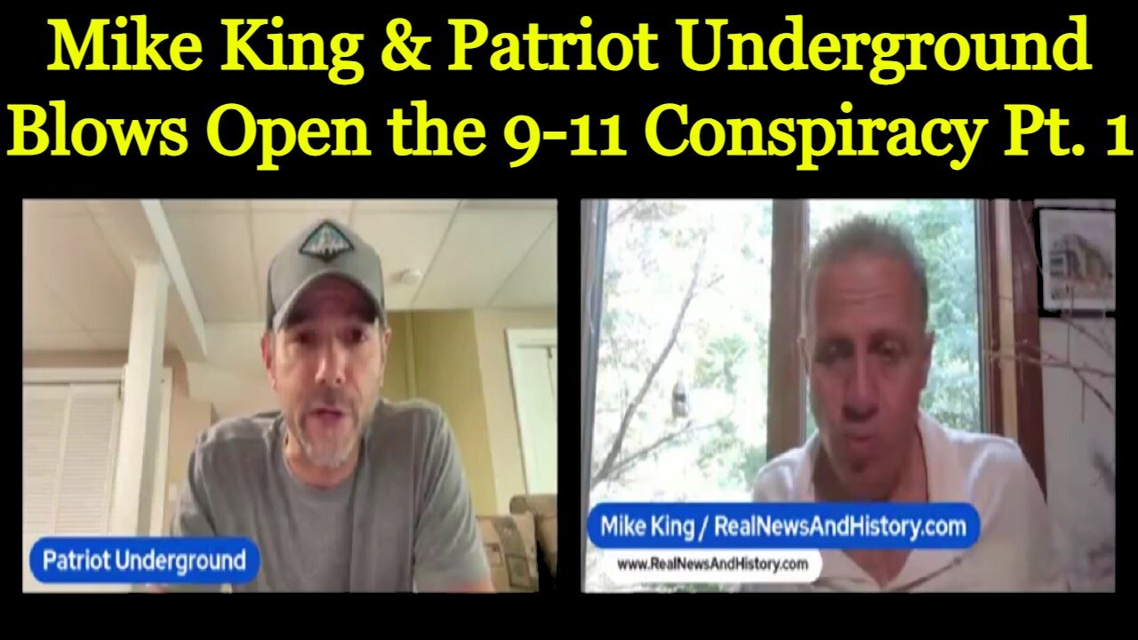 Mike King & Patriot Underground Blows Open the 9-11 Conspiracy Pt.1