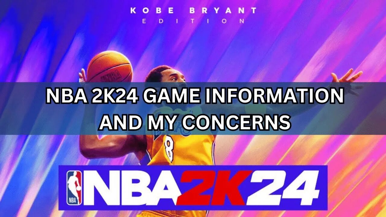 NBA 2K24 Game Info and My Concerns