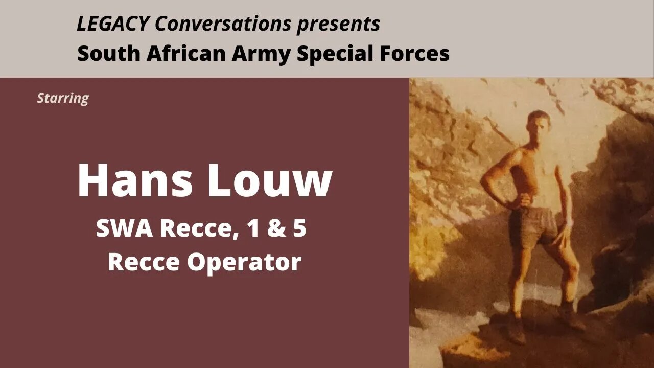 Legacy Conversations - Staff Sersant Hans Louw - SWA Recce, 1 & 5 Recce
