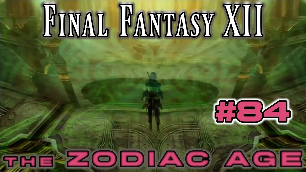 Opening Gates Deeper On - Final Fantasy XII Zodiac Age: 84