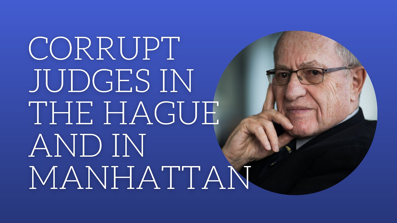 Corrupt courts in the Hague and in Manhattan.