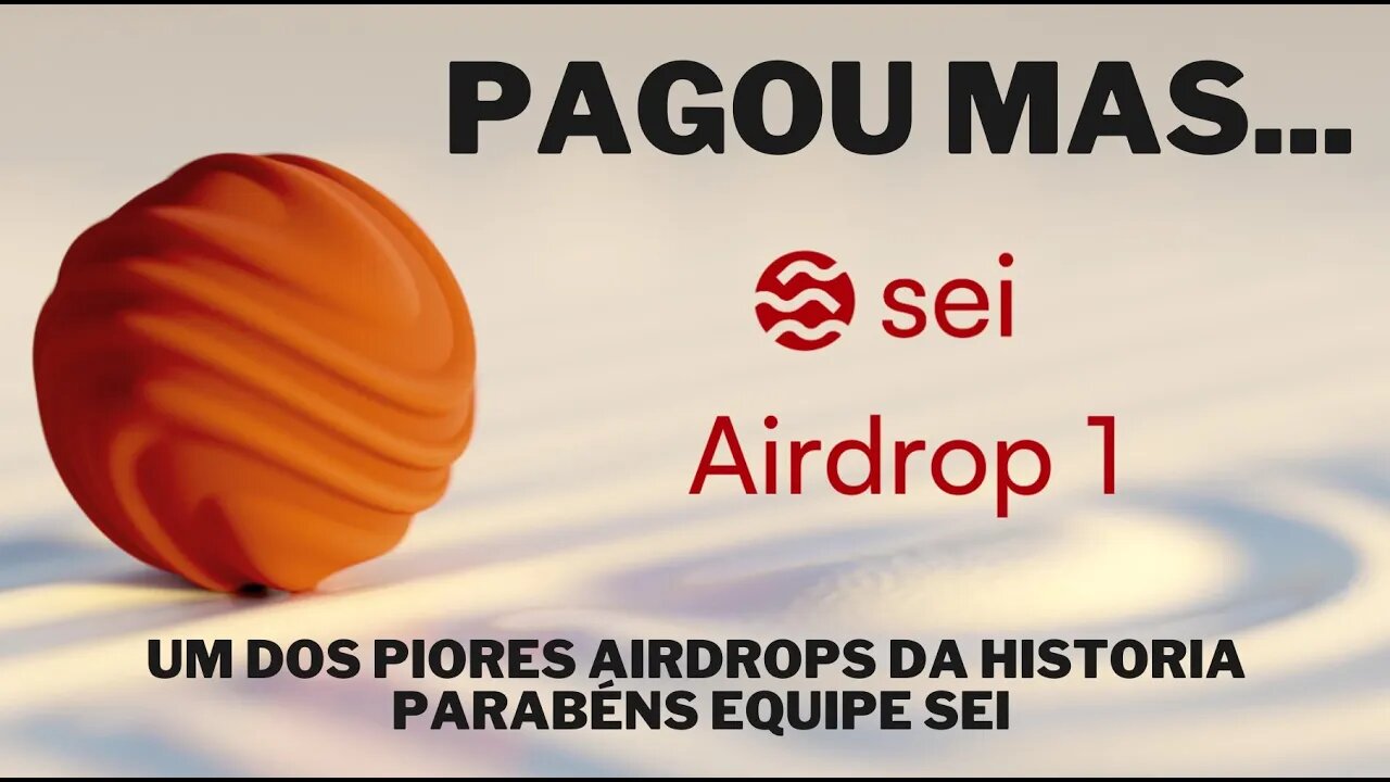 AIRDROP SEI PAGOU! CONSIDERAÇÕES FINAIS (MELHOR NEM TER PAGADO)