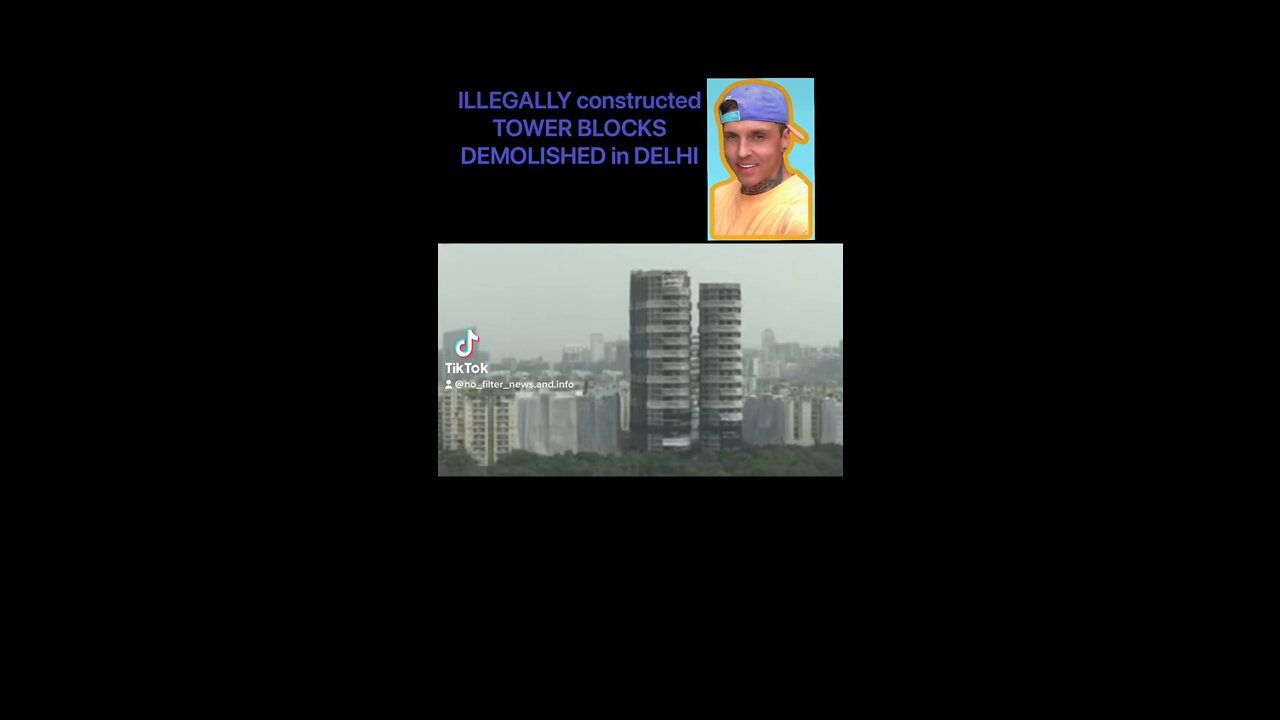 ILLEGALLY BUILT TOWER BLOCKS in DEHLI in INDIA have been FORCIBLY DEMOLISHED