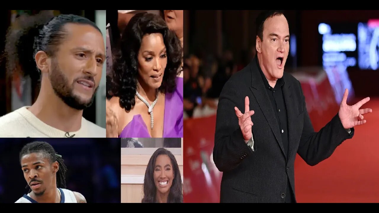 WED STREAM: Colin Kaepernick & Entitled Libtards like Angela Bassett, Quentin Tarantino's Last Movie