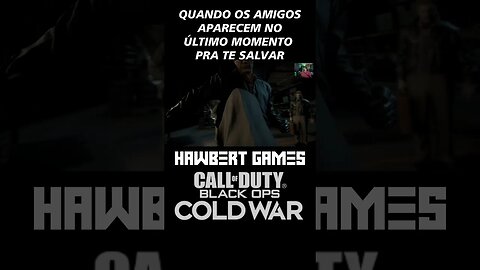 Quando os Amigos Aparecem na Última Hora Pra te Salvar - Call of Duty Cold War