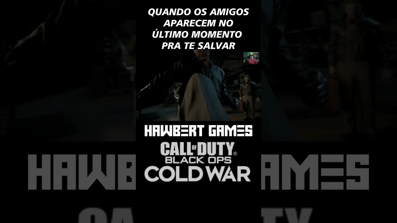 Quando os Amigos Aparecem na Última Hora Pra te Salvar - Call of Duty Cold War