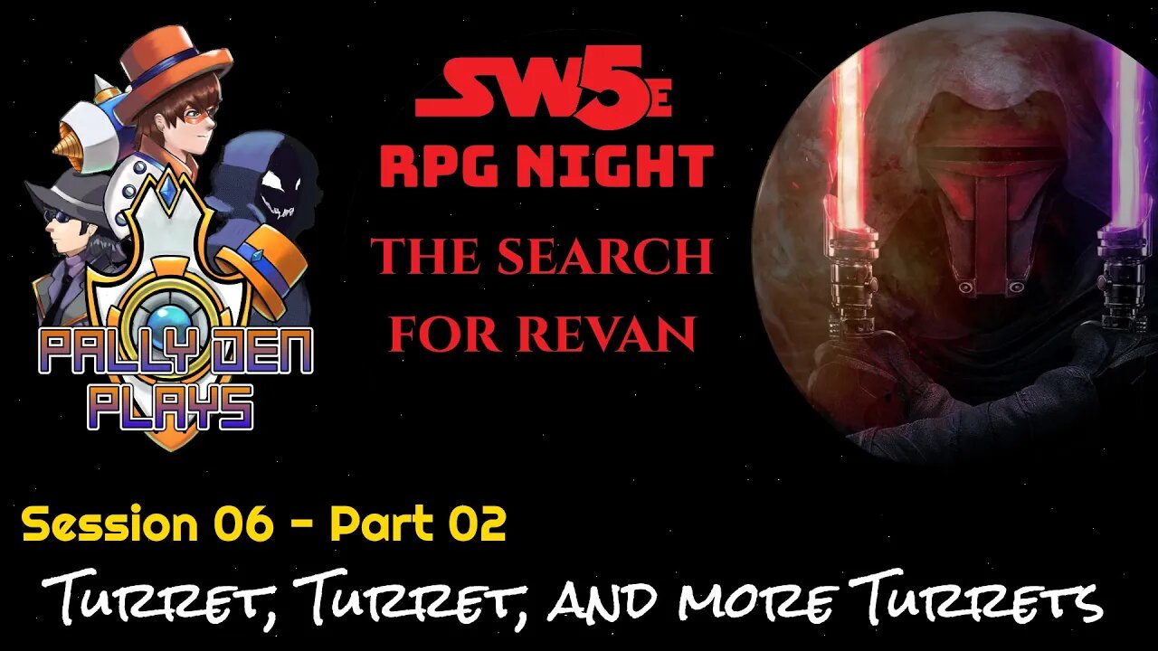 RPG Night - Turrets, Turrets Everywhere! - SW5E 06 Pt 2